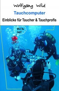 Produktbild: Tauchcomputer - Einblicke f&uuml;r Taucher und Tauchprofis