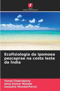 Produktbild: Ecofisiologia da Ipomoea pescaprae na costa leste da &Iacute;ndia