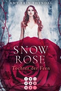 Produktbild: SnowRose. Tochter der Feen (K&ouml;nigselfen-Reihe 3)