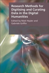 Produktbild: Research Methods for Creating and Curating Data in the Digital Humanities