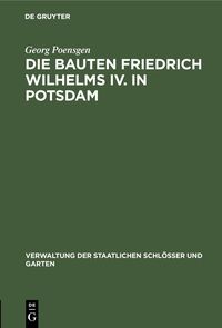 Produktbild: Die Bauten Friedrich Wilhelms IV. in Potsdam