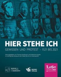 Bild vom Artikel Hier stehe ich. Gewissen und Protest – 1521 bis 2021 vom Autor Thomas Kaufmann