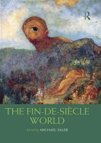 Produktbild: The Fin-de-Si&egrave;cle World