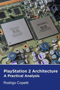 Produktbild: PlayStation 2 Architecture (Architecture of Consoles: A Practical Analysis, #12)