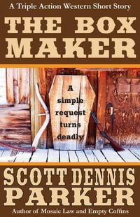 Produktbild: The Box Maker: A Triple Action Western Short Story