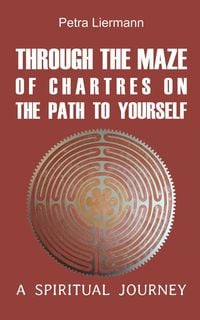 Produktbild: Through the Maze of Chartres on the Path to Yourself ([None])