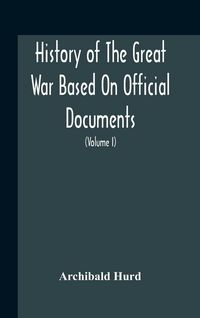 Produktbild: History Of The Great War Based On Official Documents By Direction Of The Historical Section Of The Committee Of Imperial Defence The Merchant Navy (Vo