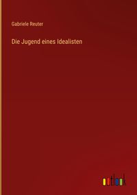 Produktbild: Die Jugend eines Idealisten