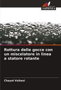 Produktbild: Rottura delle gocce con un miscelatore in linea a statore rotante