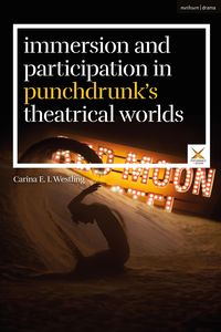 Produktbild: Immersion and Participation in Punchdrunk's Theatrical Worlds