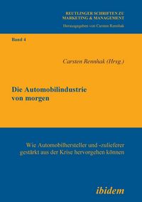Produktbild: Automobilindustrie von morgen. Wie Automobilhersteller und -