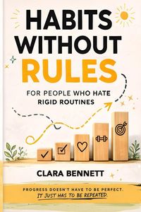 Produktbild: Habits Without Rules For People Who Hate Rigid Routines