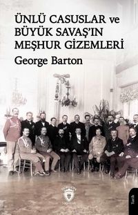 Produktbild: &Uuml;nl&uuml; Casuslar ve B&uuml;y&uuml;k Savasin Meshur Gizemleri
