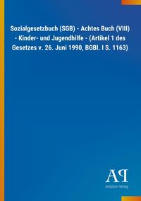 Produktbild: Sozialgesetzbuch (SGB) - Achtes Buch (VIII) - Kinder- und Jugendhilfe - (Artikel 1 des Gesetzes v. 26. Juni 1990, BGBl. I S. 1163)
