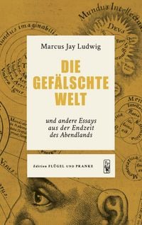 Produktbild: Die gef&auml;lschte Welt