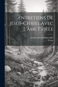 Produktbild: Entretiens De J&eacute;sus-christ Avec L'&acirc;me Fid&egrave;le