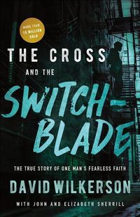 Bild vom Artikel The Cross and the Switchblade: The True Story of One Man's Fearless Faith vom Autor David Wilkerson