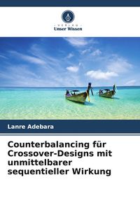 Produktbild: Counterbalancing f&uuml;r Crossover-Designs mit unmittelbarer sequentieller Wirkung