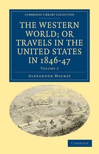 Produktbild: The Western World; or Travels in the United States in 1846-47 - Volume 2