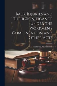 Produktbild: Back Injuries and Their Significance Under the Workmen's Compensation and Other Acts
