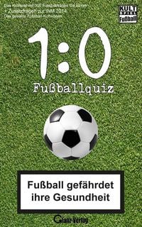 Produktbild: 1:0 Fussball-Quiz * Das Kultspiel mit 300 Fussballfragen die kicken + Zusatzfragen zur WM 2014