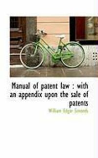 Produktbild: Manual of Patent Law: With an Appendix Upon the Sale of Patents