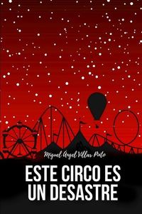 Bild vom Artikel Este circo es un desastre vom Autor Miguel Ángel Villar Pinto
