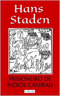 Produktbild: Hans Staden: Prisioneiro de &Iacute;ndios Canibais