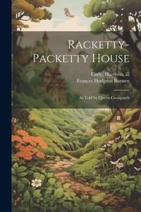 Produktbild: Racketty-packetty House: As Told by Queen Crosspatch