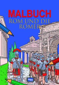 Produktbild: Malbuch Rom und die R&ouml;mer