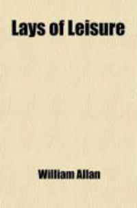 Produktbild: Lays of Leisure, Poems and Songs