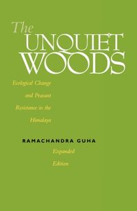 Produktbild: Guha, R: Unquiet Woods - Ecological Change & Peasant Resista