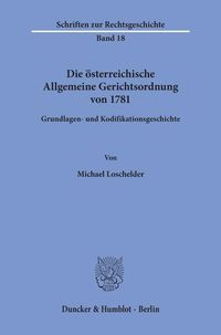 Produktbild: Die &ouml;sterreichische Allgemeine Gerichtsordnung von 1781.