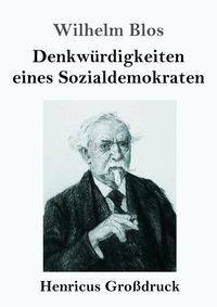 Produktbild: Denkw&uuml;rdigkeiten eines Sozialdemokraten (Gro&szlig;druck)