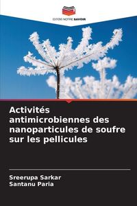 Produktbild: Activit&eacute;s antimicrobiennes des nanoparticules de soufre sur les pellicules