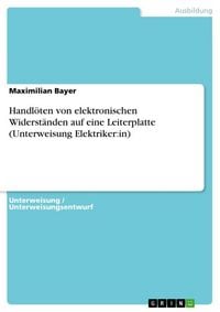 Produktbild: Handl&ouml;ten von elektronischen Widerst&auml;nden auf eine Leiterplatte (Unterweisung Elektriker:in)