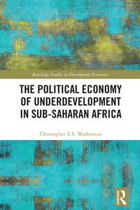 Produktbild: The Political Economy of Underdevelopment in Sub-Saharan Africa