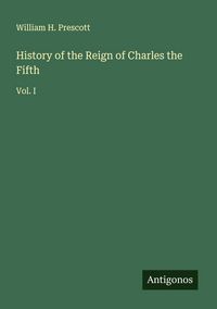 Produktbild: History of the Reign of Charles the Fifth