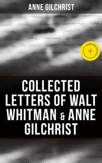 Produktbild: Collected Letters of Walt Whitman & Anne Gilchrist