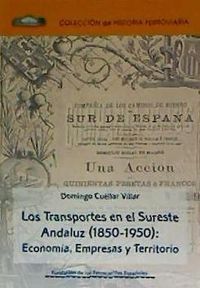 Bild vom Artikel Los transportes en el sureste andaluz (1850-1950) : economía, empresas y territorio vom Autor Domingo Cuéllar Villar