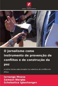 Produktbild: O jornalismo como instrumento de preven&ccedil;&atilde;o de conflitos e de constru&ccedil;&atilde;o da paz