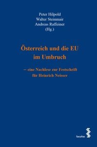 Produktbild: &Ouml;sterreich und die EU im Umbruch - eine Nachlese zur Festschrift f&uuml;r Heinrich Neisser