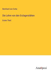 Produktbild: Die Lehre von den Erzlagerst&auml;tten
