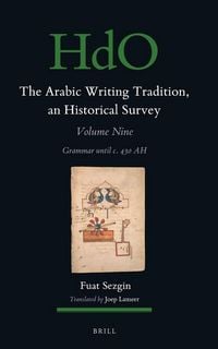 Produktbild: The Arabic Writing Tradition, an Historical Survey, Volume 9