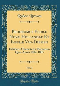 Produktbild: Brown, R: Prodromus Flor&aelig; Nov&aelig; Hollandi&aelig; Et Insul&aelig; Van-Dieme