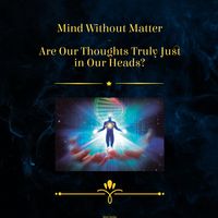 Produktbild: Mind Without Matter - Are Our Thoughts Truly Just in Our Heads