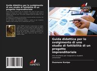 Produktbild: Guida didattica per lo svolgimento di uno studio di fattibilit&agrave; di un progetto imprenditoriale