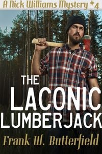 The Laconic Lumberjack (A Nick Williams Mystery, #4)