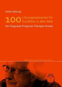 Bild vom Artikel Lösungsszenarien für 100 Konflikte in aller Welt - Der Diagnose-Prognose-Therapie-Ansatz vom Autor Johan Galtung