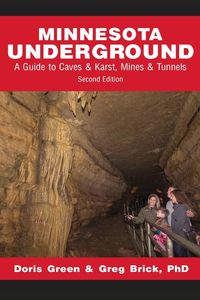 Produktbild: Minnesota Underground: A Guide to Caves & Karst, Mines & Tunnels (Second edition)